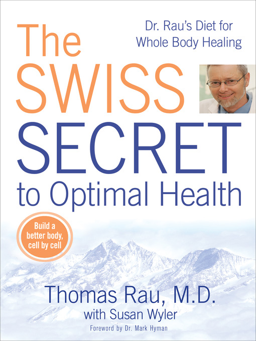 Title details for The Swiss Secret to Optimal Health by Thomas Rau - Available